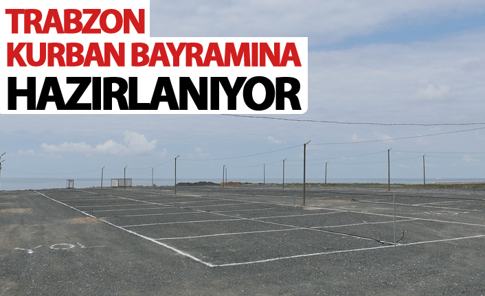 Trabzon Kurban Bayramına hazırlanıyor