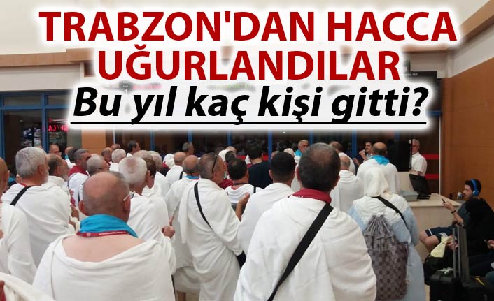 Trabzon'dan Hacca 860 kişi gitti