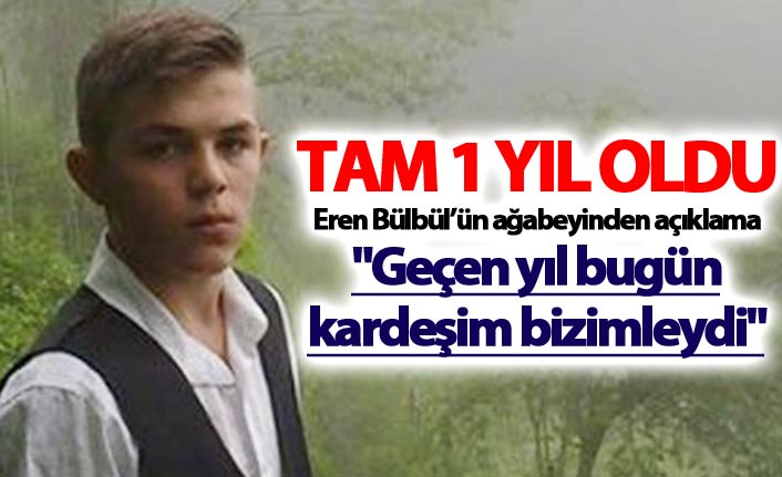 Eren Bülbül'ün şehit edilmesinin üzerinden 1 yıl geçti - "Geçen yıl bugün kardeşim bizimleydi"