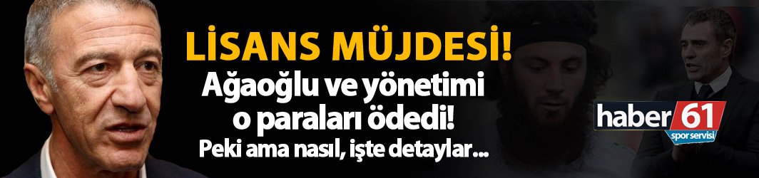 Trabzonspor'da lisans müjdesi!