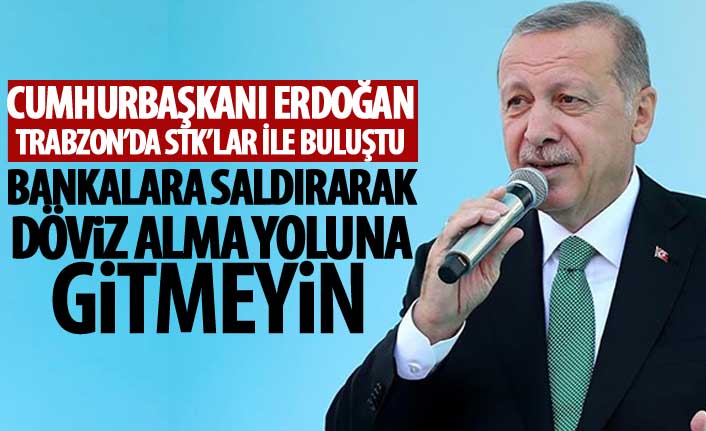 Cumhurbaşkanı Erdoğan Trabzon'da STK'lar ile buluştu