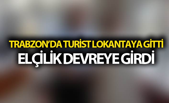 Trabzon'da lokantada unuttu Elçilik devreye girdi