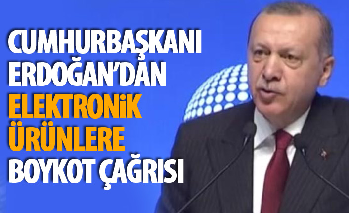 Cumhurbaşkanı Erdoğan'dan boykot çağrısı