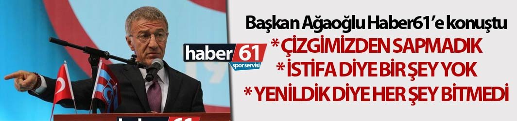 Ahmet Ağaoğlu: "Çizgimizden sapmadık"