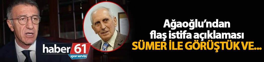 Ağaoğlu doğruladı: Sümer ayrıldı!