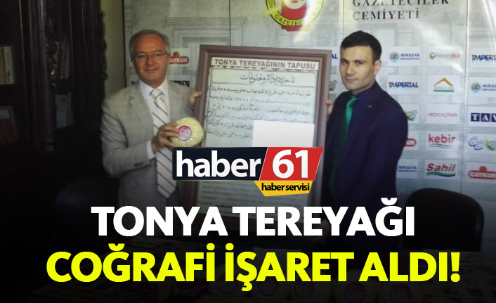 Tonya Tereyağı coğrafi işaret aldı