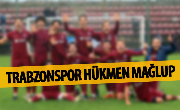 Trabzonspor hükmen mağluıp!