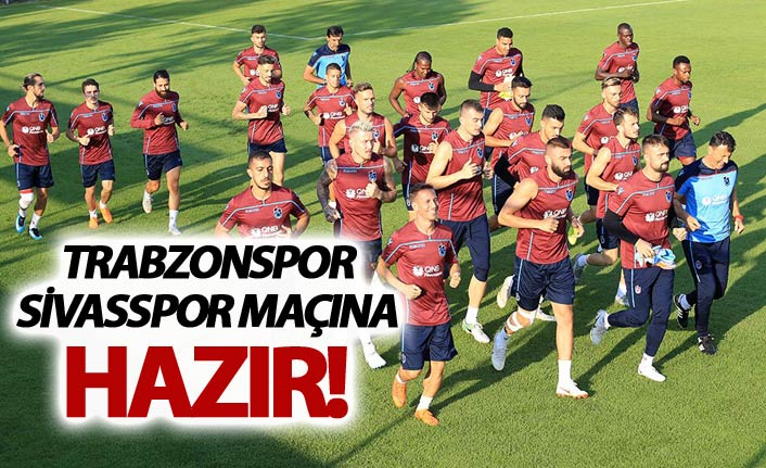 Trabzonspor, Sivasspor maçı hazırlıklarını tamamladı. 16.08.2018