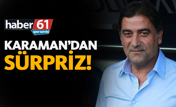 Karaman’dan sürpriz!