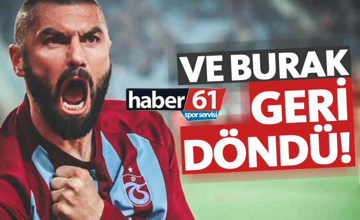 Uzun süreli sakatlığı sona erdi! Burak Yılmaz geri döndü!