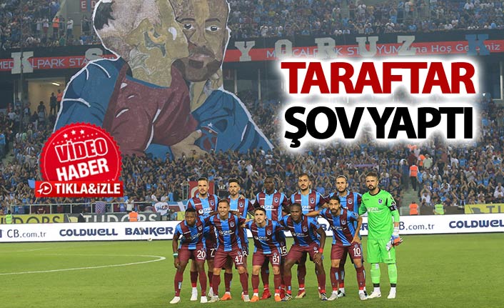 Trabzonspor taraftarı şov yaptı