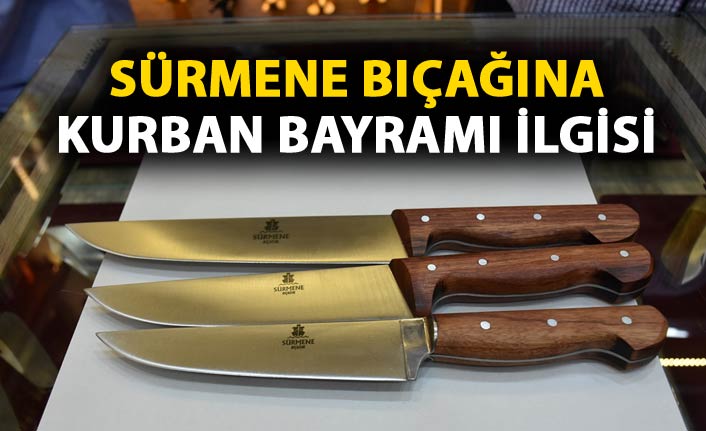 Sürmene Bıçağına Kurban Bayramı ilgisi