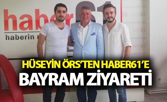 Hüseyin Örs'ten Haber61'e bayram ziyareti