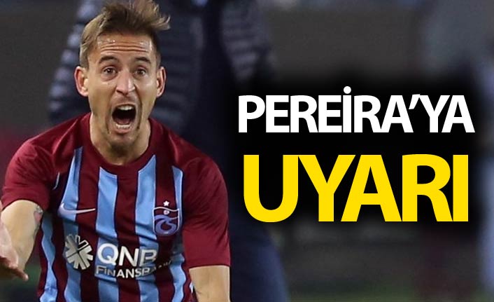 Trabzonspor'da Pereira'ya uyarı