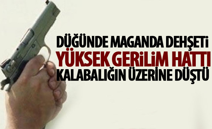 Düğünde maganda dehşeti - 25 Ağustos 2018