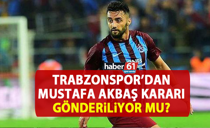 Trabzonspor'dan Mustafa Akbaş kararı! Gönderiliyor mu?