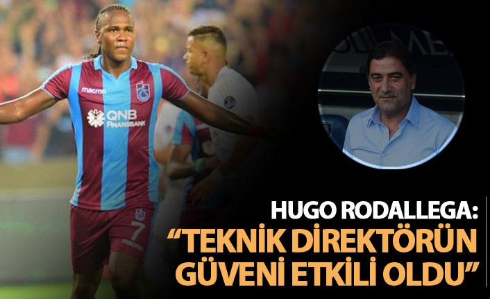 Rodallega: "Teknik Direktörün güveni etkili oldu."