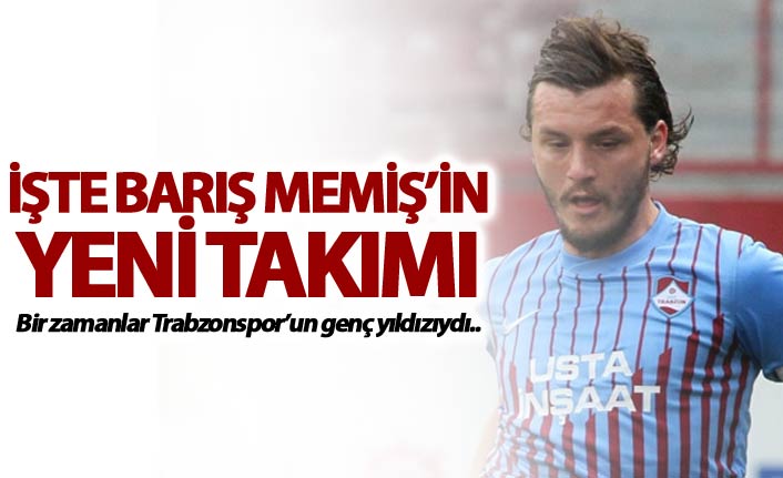 Barış Memiş'in yeni takımı belli oldu