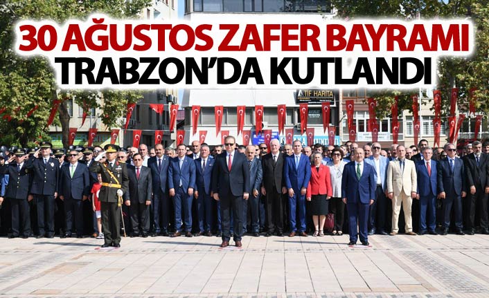 Trabzon'da 30 Ağustos töreni. 30.08.2018