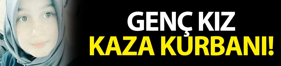 Vakfıkebir'de yürek yakan kaza! Genç kız hayatını kaybetti!