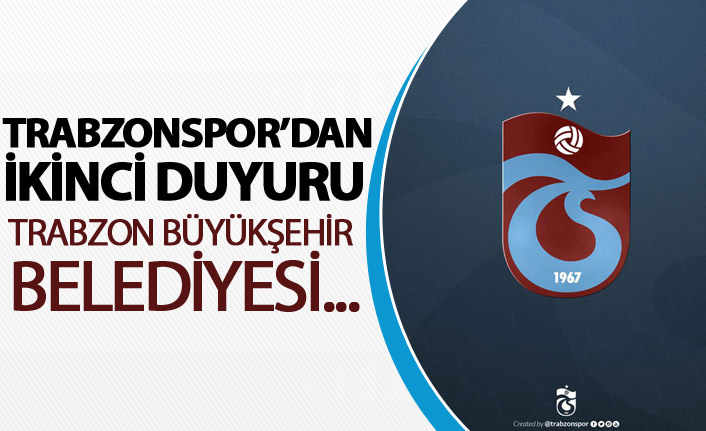 Trabzonspor'dan ikinci duyuru