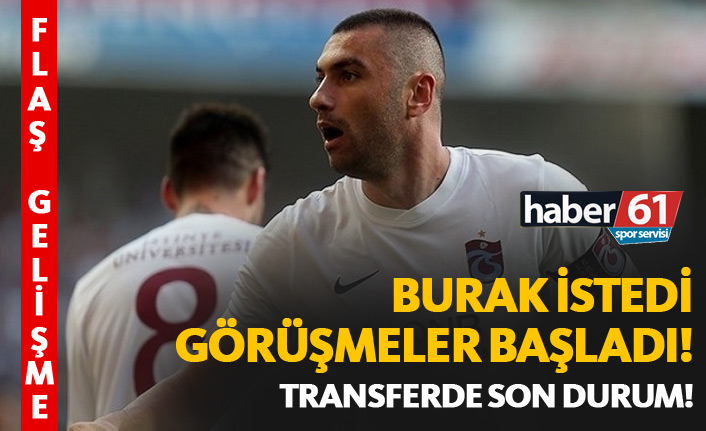 Burak Yılmaz istedi, Beşiktaş’la görüşmeler başladı!