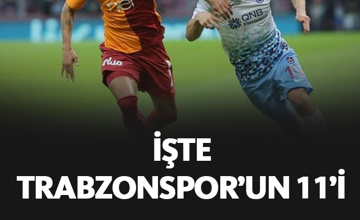 Trabzonspor – Galatasaray Derbisi 11’leri Belli Oldu!