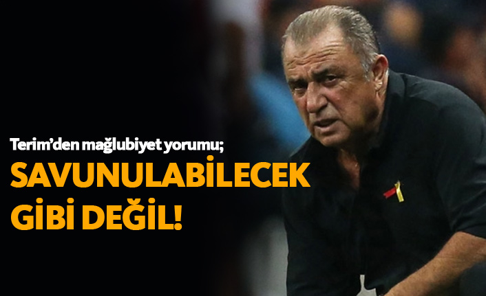 Fatih Terim: Savunulacak gibi değil