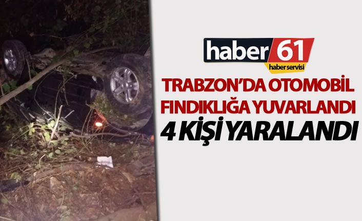 Trabzon’da otomobil fındıklığa uçtu – 4 yaralı