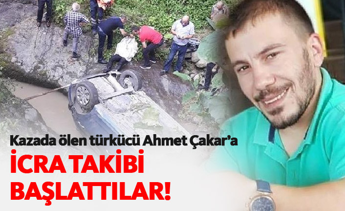 Kazada ölen türkücü Ahmet Çakar'a icra!