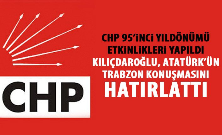 CHP'nin 95'inci kuruluş yıl dönümü etkinlikleri düzenlendi