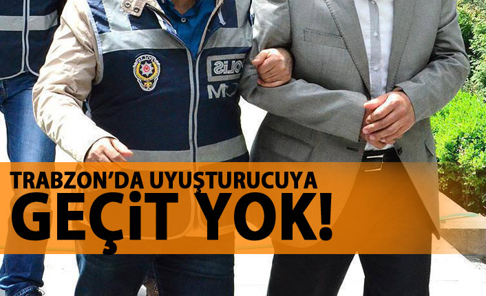 Trabzon emniyeti uyuşturucu tacirlerine göz açtırmıyor