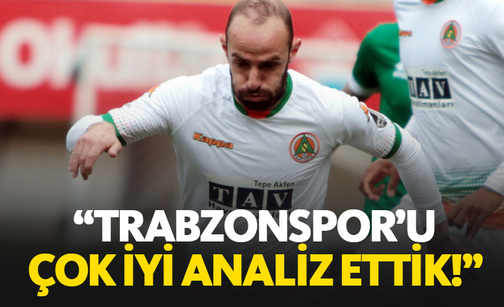 Efecan : Trabzonspor'u çok iyi analiz ettik