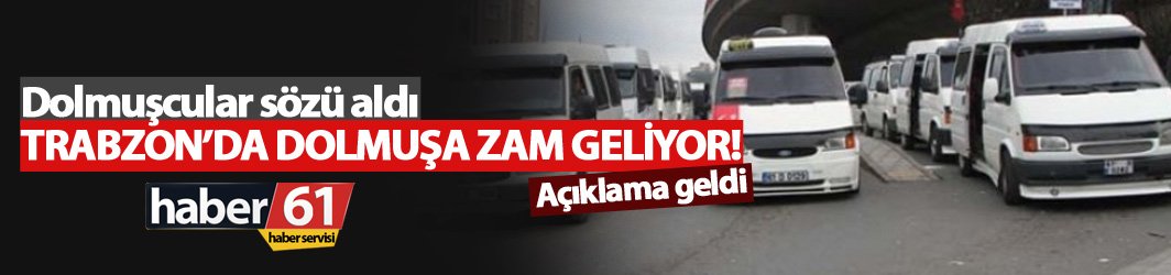 Trabzon'da dolmuş zammı geliyor! Söz verildi...