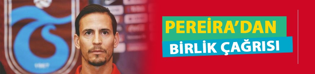 Pereira'dan birlik çağrısı