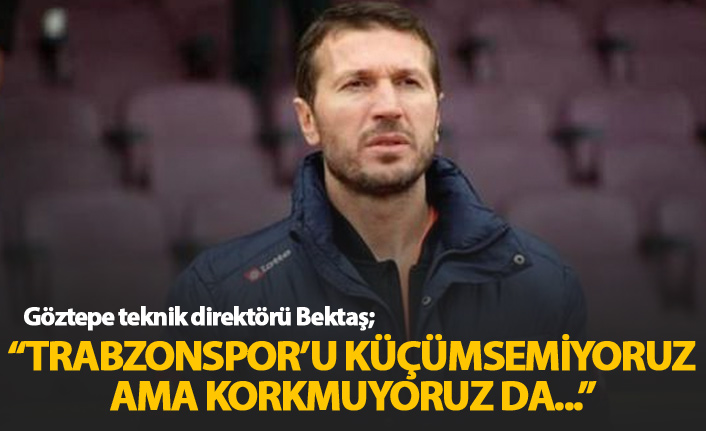 Bektaş: Trabzonspor'un çok kaliteli futbolcuları var