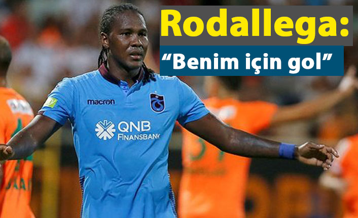 Rodallega: "Benim için gol"