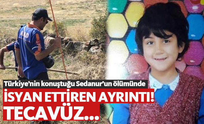 Sedanur'un otopsisinde tecavüz bulgusu!