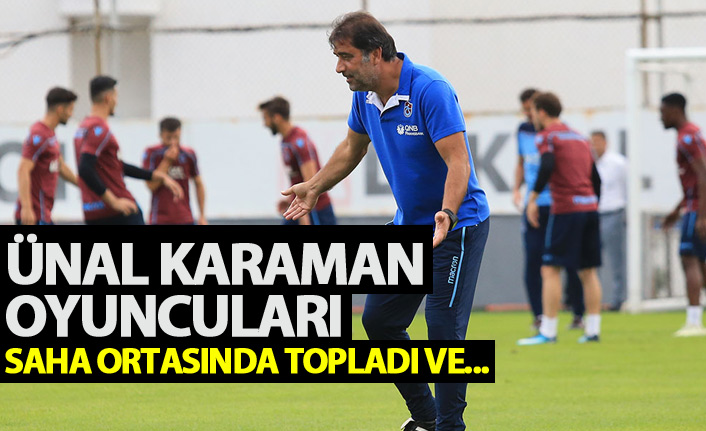 Ünal Karaman oyuncuları saha ortasında topladı ve...
