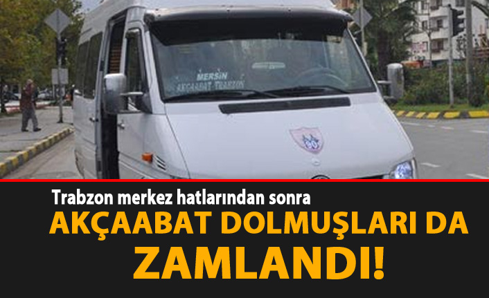 Trabzon'dan sonra Akçaabat dolmuşları da zamlandı
