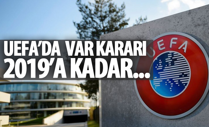 UEFA'dan Flaş VAR kararı