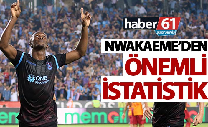 Nwakaeme’den önemli istatistik