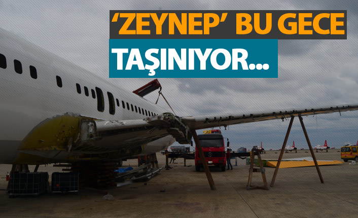 'Zeynep' bu gece taşınıyor...