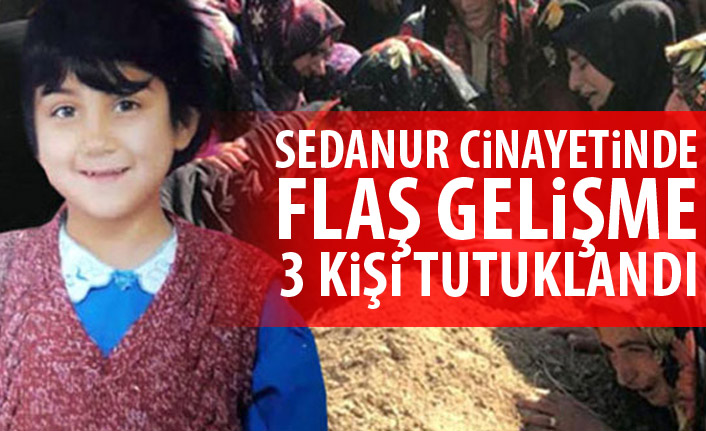 Sedanur cinayetinde flaş gelişme