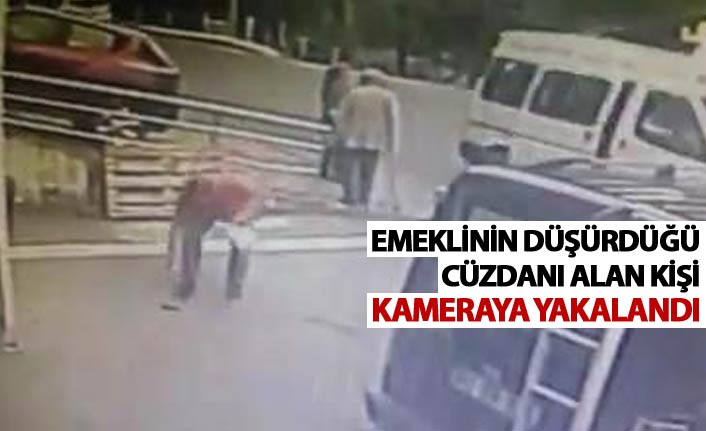 Emeklinin düşürdüğü cüzdanı alan kişi kameraya yakalandı
