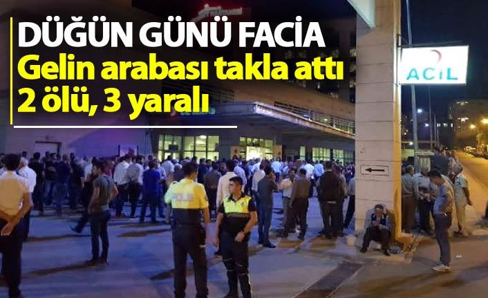 Düğün günü facia: Gelin arabası takla attı...
