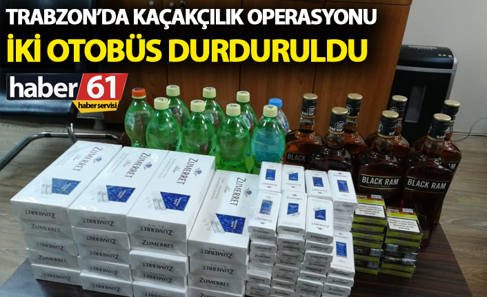 Trabzon’da kaçakçılık operasyonu - İki otobüs durduruldu