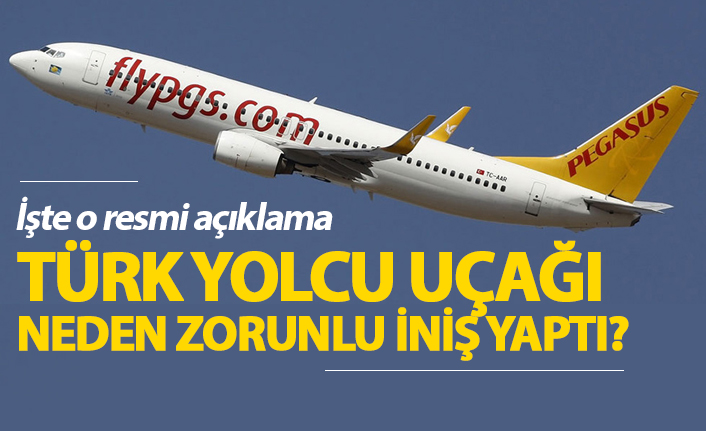 Türk yolcu uçağı neden zorunlu iniş yaptı? İşte resmi açıklama..