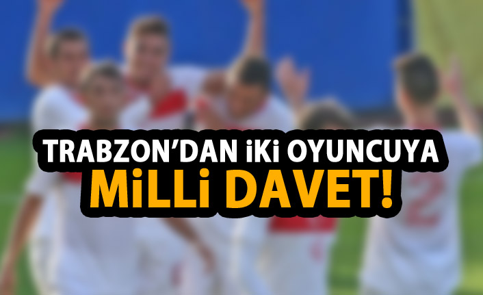 Trabzon'dan milli takıma iki oyuncu