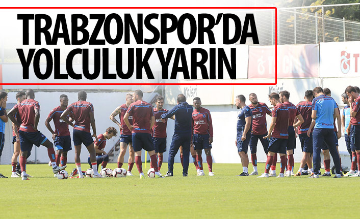 Trabzonspor yarın uçuyor